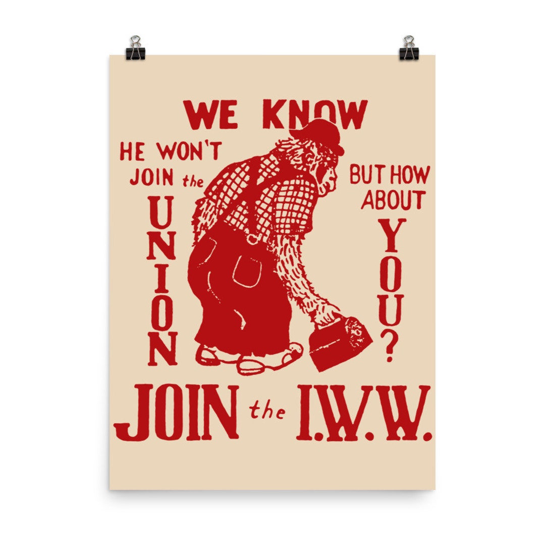 Join the IWW Industrial Workers of the World, Antiscab, Labor History, Union, Socialist Poster