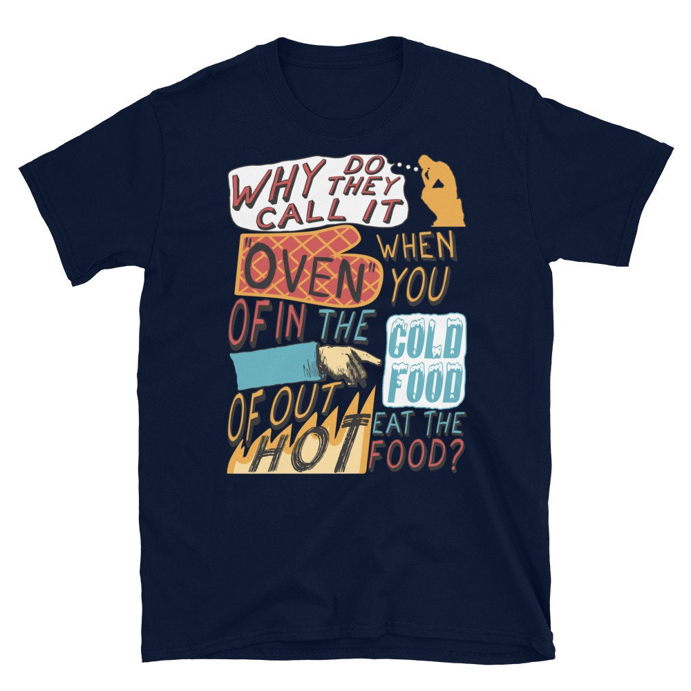 Why Do They Call It Oven Oddly Specific Meme Tshirt Etsy