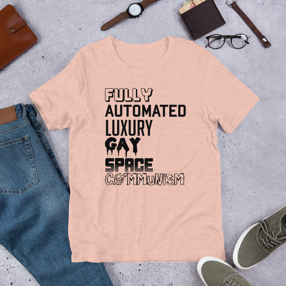 Fully Automated Luxury Gay Space Communism T Shirt | Etsy