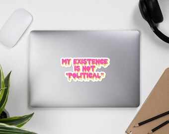 My Existence Is Not Political - LGBTQ, Transgender, Nonbinary Sticker