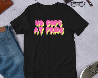 No Cops At Pride - LGBTQ Pride T-Shirt