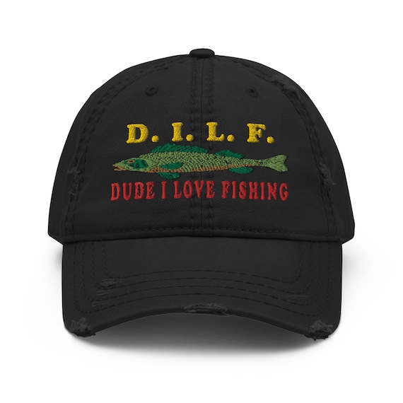 Dude I Love Fishing DILF, Fishing, Oddly Specific Meme Hat 