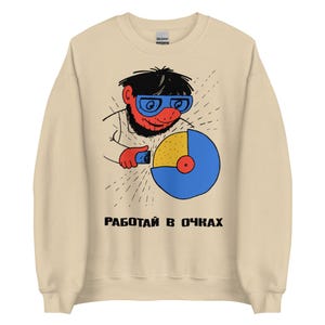 Tragen Sie Sicherheitsbrillen bei der Arbeit - Russisches Arbeitssicherheits-Propaganda-Sweatshirt
