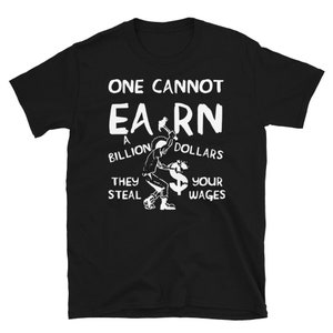 On ne peut pas gagner un milliard de dollars socialiste, guerre de classe, anarchiste, t-shirt radical Black