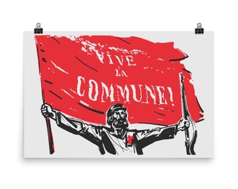 Vive La Commune! - Paris Commune, Historical, Socialist, Leftist Poster