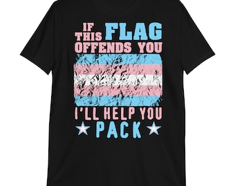 If This Flag Offends You I&#39;ll Help You Pack - LGBTQ, Transgender Pride, Parody, Meme T-Shirt