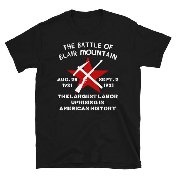 The Battle Of Blair Mountain - Labor History, Socialist, Anarchist T-Shirt