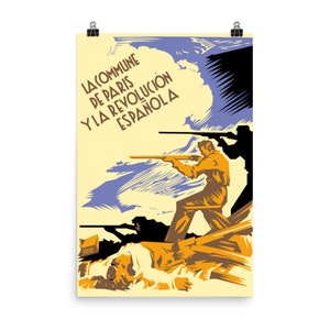 May include: A vintage poster with a yellow, orange and blue colour scheme. The poster depicts a scene of armed conflict with soldiers firing rifles. The text on the poster reads "La Commune de Paris y la Revolución Española".