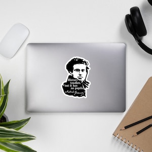 History Teaches But It Has No Pupils - Antonio Gramsci, Socialist, Leftist Sticker