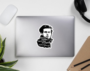 History Teaches But It Has No Pupils - Antonio Gramsci, Socialist, Leftist Sticker