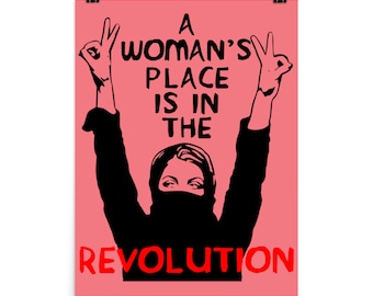 A Woman's Place Is In The Revolution - Feminist, Resistance, Protest, Socialist Poster