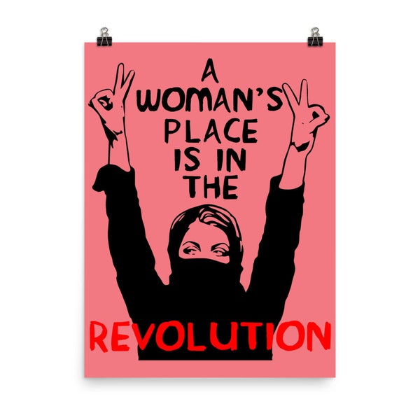 A Woman's Place Is In The Revolution - Feminist, Resistance, Protest, Socialist Poster