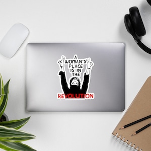 A Woman&#39;s Place Is In The Revolution - Feminist, Resistance, Protest, Socialist Sticker