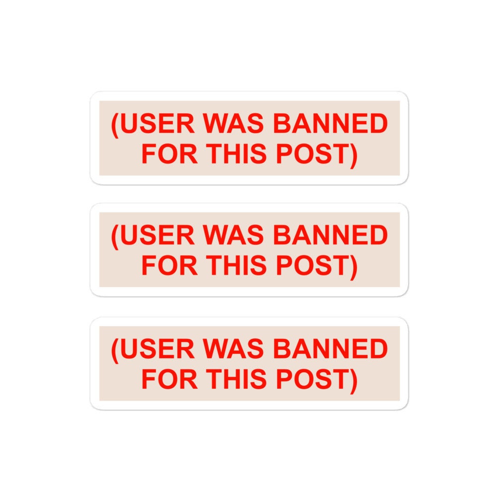 User Was Banned for This Post - Meme, Greentext Stickers - Etsy, image size:1000x1000