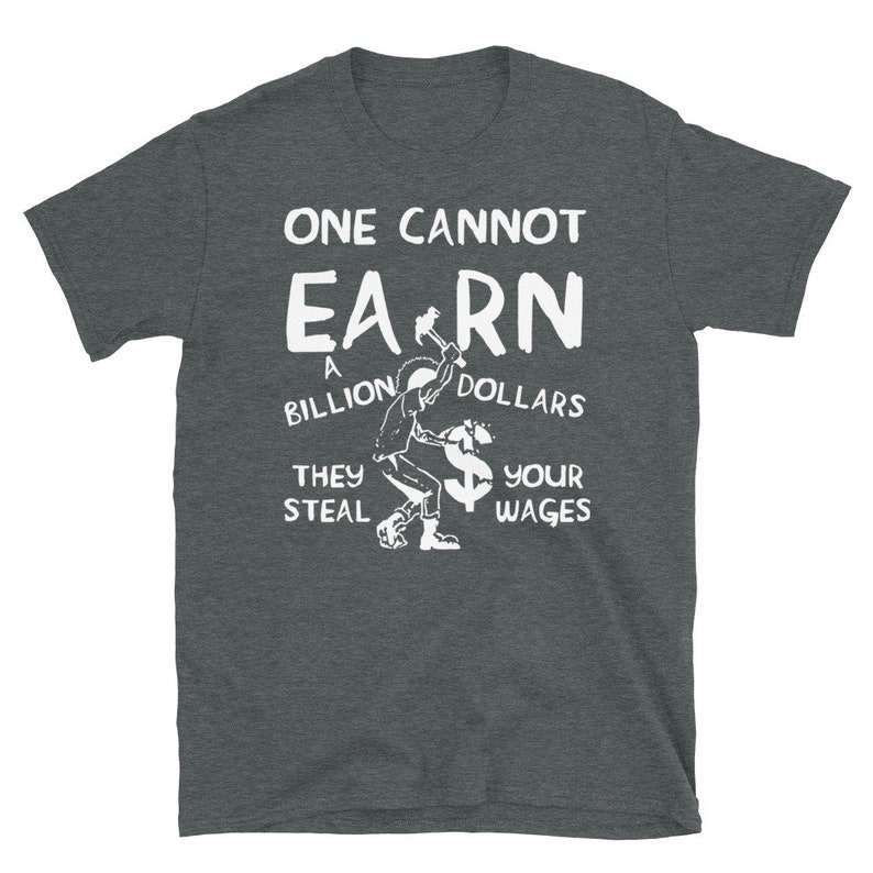 On ne peut pas gagner un milliard de dollars socialiste, guerre de classe, anarchiste, t-shirt radical Dark Heather