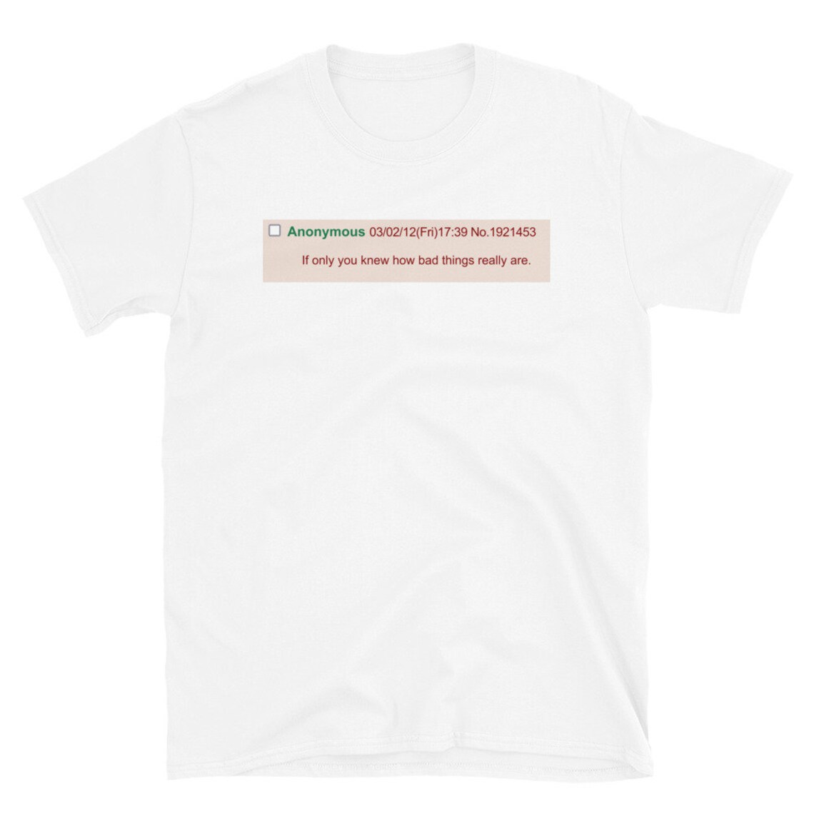 If Only You Knew How Bad Things Really Are Meme Greentext Etsy