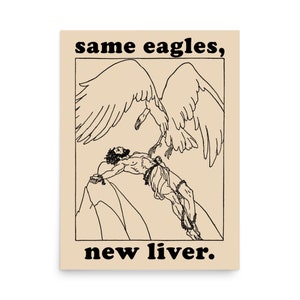 Same Eagles New Liver - Prometheus Meme, griechische Mythologie Poster
