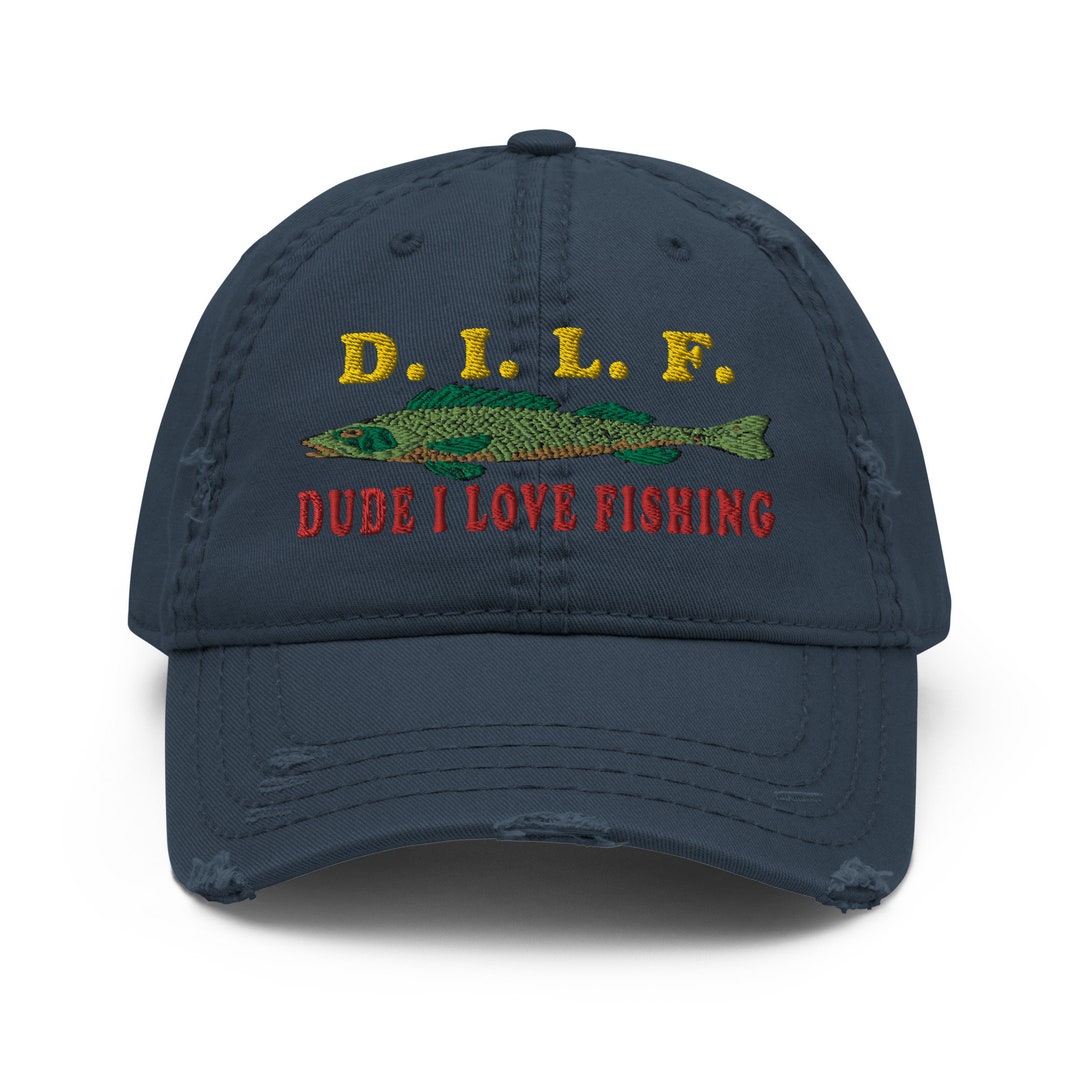 Dude I Love Fishing DILF, Fishing, Oddly Specific Meme Hat