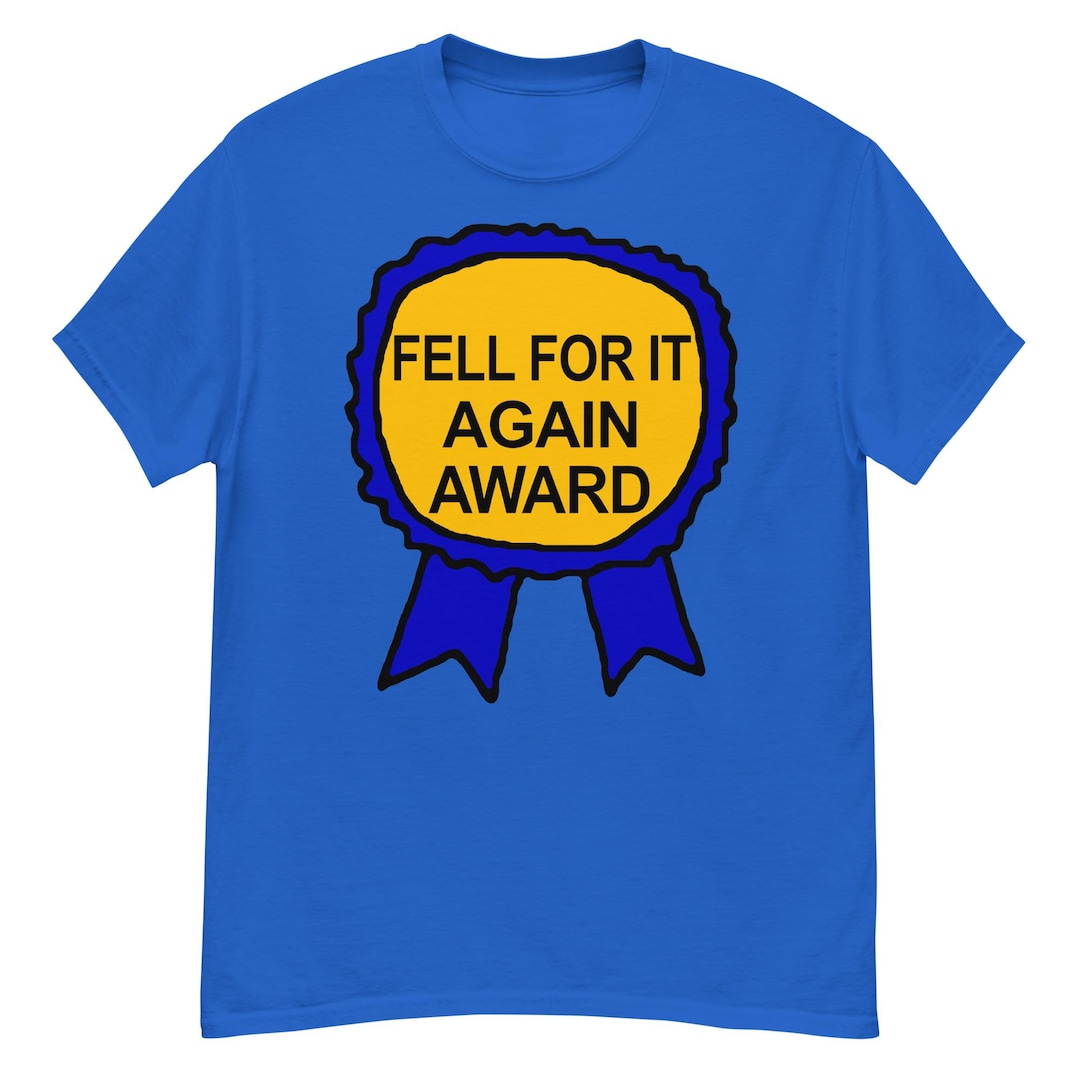 Fell for It Again Award Meme, Wojak Tshirt Etsy