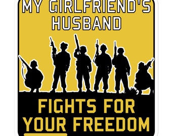 My Girlfriend's Husband Fights For Your Freedom - Meme, Lustig, Parody Sticker