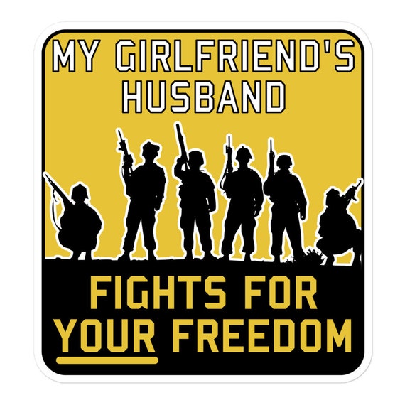 My Girlfriend&#39;s Husband Fights For Your Freedom - Meme, Funny, Parody Sticker