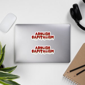 Abolish Capitalism - Anti Capitalist, Socialist, Leftist Stickers