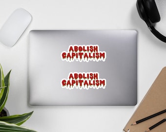 Abolish Capitalism - Anti Capitalist, Socialist, Leftist Stickers