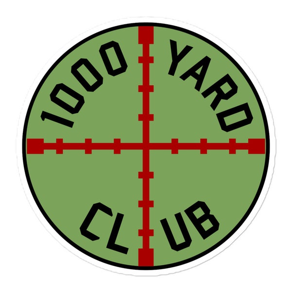 1000 Yard Club - Long Range Shooting, Competition, Sniper, Hunting Sticker