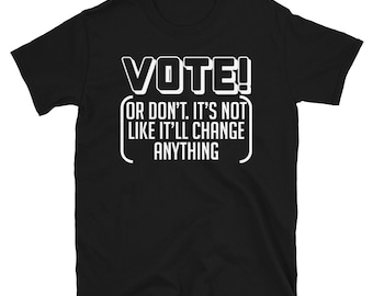 Stem of niet - Verkiezing, Oligarchie, Politieke Corruptie T-Shirt