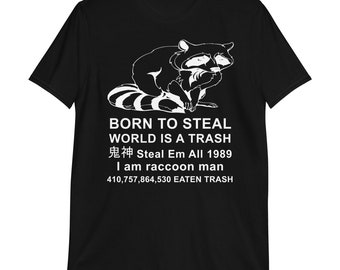 Camiseta Nascido para roubar o mundo é um lixo - Raccoon Meme
