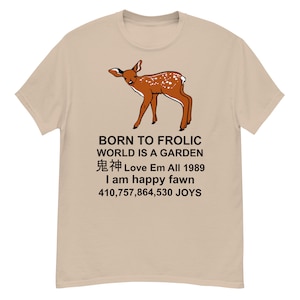 Born To Frolic - Meme, Cute Fawn, Oddly Specific T-Shirt