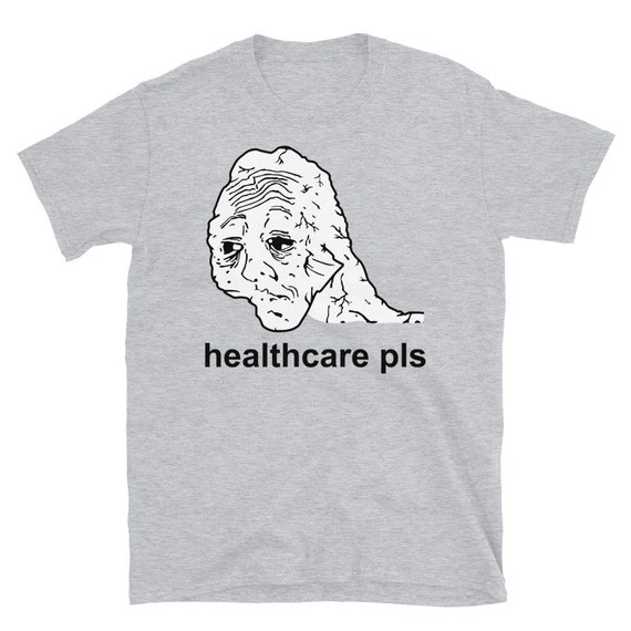 Healthcare Pls - Medicare For All, Meme, Doomer, Wojak, Leftist