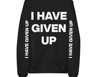 i have given up sweatshirt and sweatpants set