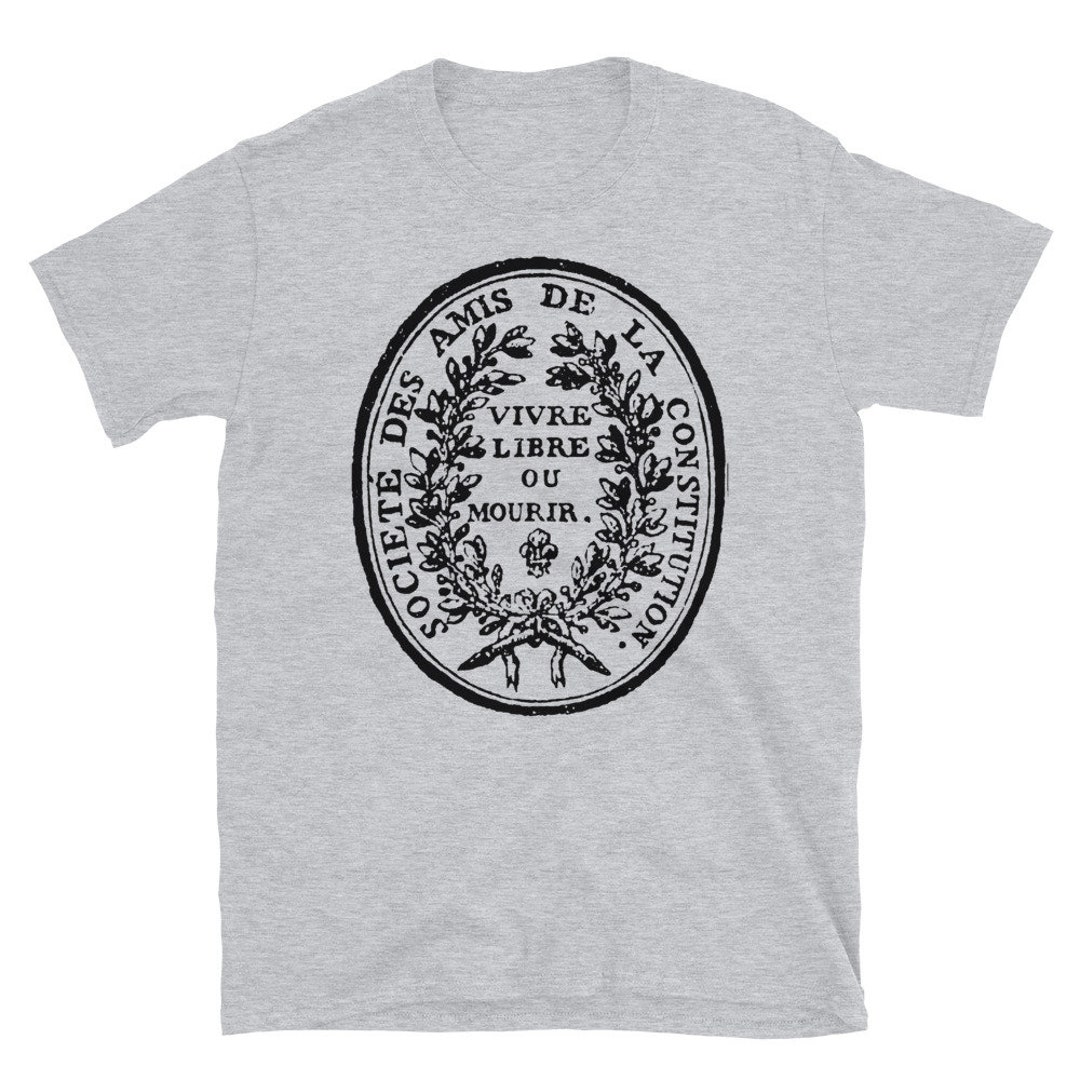 Jacobin Club Seal French Revolution, Radical, Robespierre, Live Free or Die Tshirt Etsy