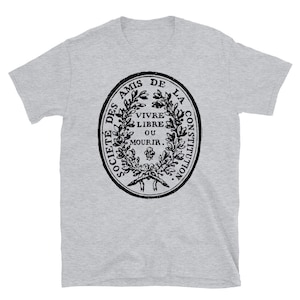 Jacobin Club Seal - French Revolution, Radical, Robespierre, Live Free or Die T-Shirt
