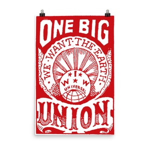 Een grote unie, we willen de aarde - IWW, Vakbond, Propaganda, Anti-Kapitalistische, Socialistische, Anarchistische Poster