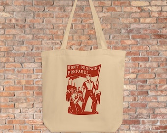 Don't Despair, Prepare - Anti-Capitalist, Socialist, Protest Cotton Tote Bag