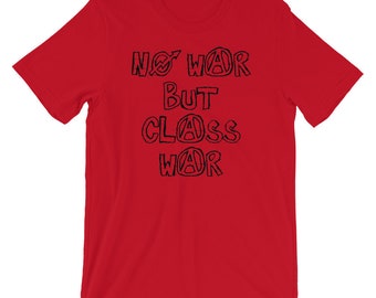 No War But Class War - T-shirt