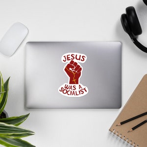 Jesus Was A Socialist Raised Fist - Liberation Theology, Radical Christianity, Socialism, Leftist, Social Justice Sticker