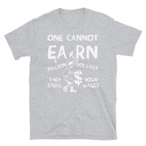 On ne peut pas gagner un milliard de dollars socialiste, guerre de classe, anarchiste, t-shirt radical Sport Grey