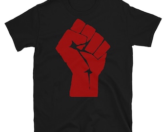 Red Raised Fist - Punk, Radical, Revolution, Leftist, Socialist, Anarchist, Social Justice T-Shirt