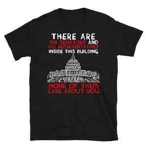 None Of Them Care About You - Elections, Radical, Revolution T-Shirt