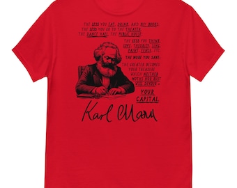 Hoe minder je leeft, hoe meer je bespaart - citaat van Karl Marx, antikapitalistisch, socialistisch T-shirt