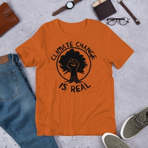 Climate Change Is Real Raised Fist - Environmentalism, Global Warming, Save The Earth, Eco-Socialism, Leftist T-Shirt