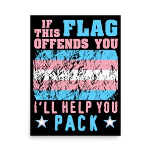 If This Flag Offends You I&#39;ll Help You Pack - LGBTQ, Transgender Pride, Parody, Meme Poster