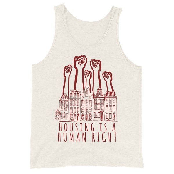 Housing Is A Human Right - End Homelessness, Leftist, Socialist, Anti Capitalist Tank Top