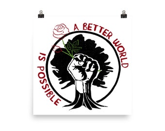 A Better World Is Possible Rose - Socialist, Leftist, Anti Capitalist Poster