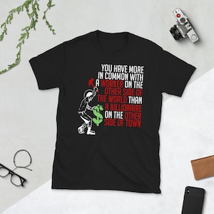 You Have More In Common - Socialist, Leftist, Punk T-Shirt