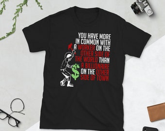 You Have More In Common - Socialist, Leftist, Punk T-Shirt