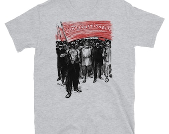 L'Internationale - Socialist, Leftist, Paris Commune, Internationale T-Shirt